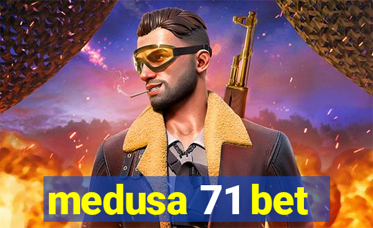 medusa 71 bet